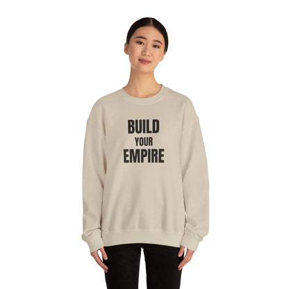 Crewneck Sweatshirt — "Build Your Empire" Motivational Graphic