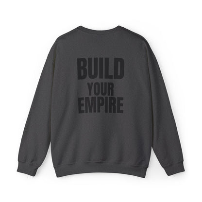 Crewneck Sweatshirt — "Build Your Empire" Motivational Graphic