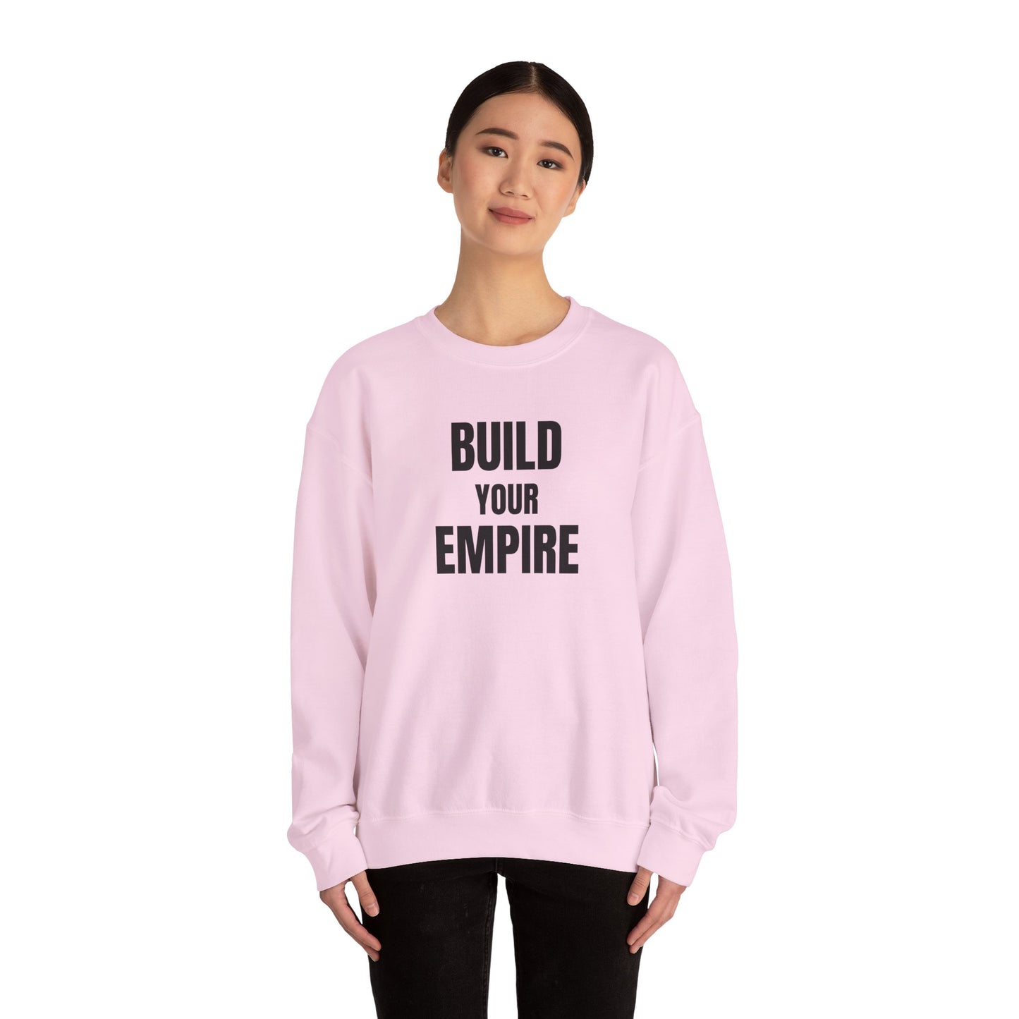 Crewneck Sweatshirt — "Build Your Empire" Motivational Graphic