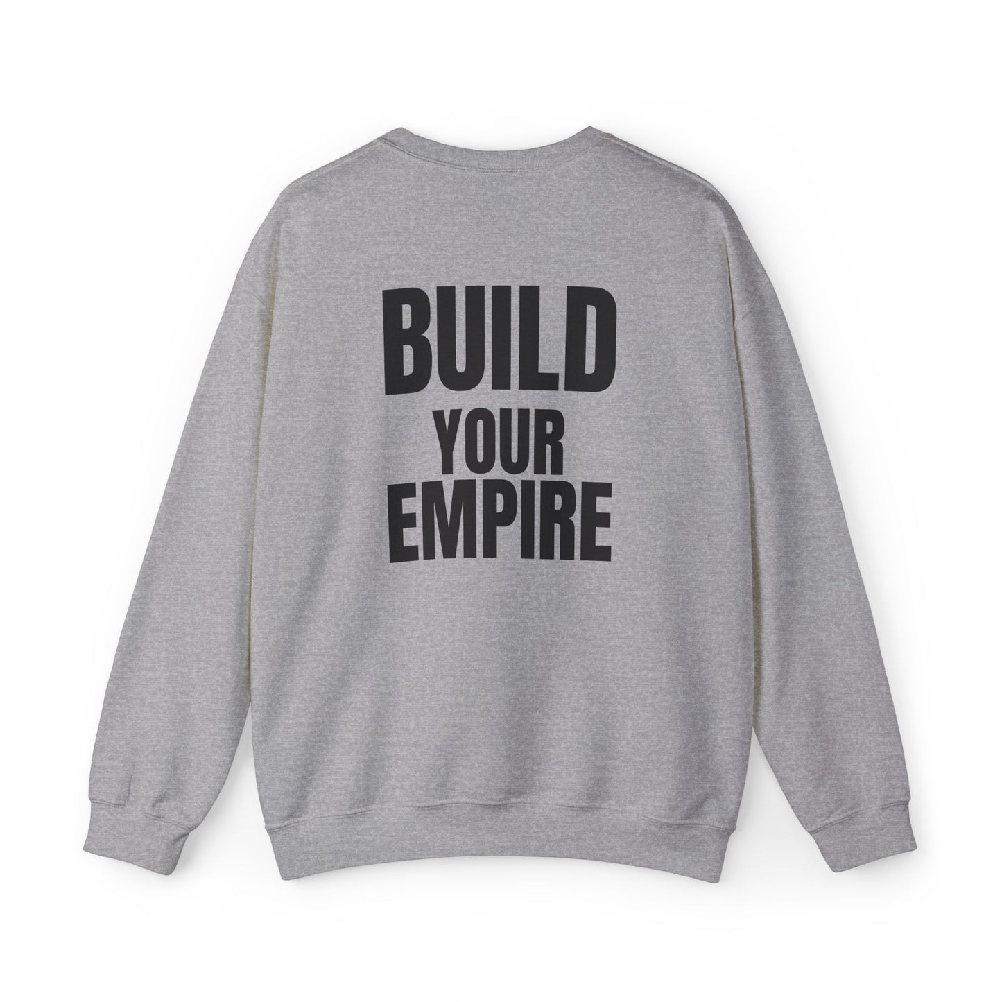 Crewneck Sweatshirt — "Build Your Empire" Motivational Graphic