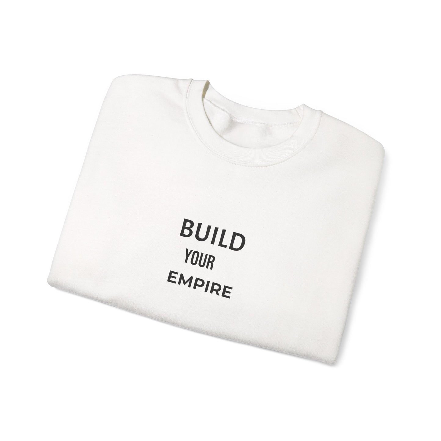 Build Your Empire Crewneck Sweatshirt — Minimal Motivational Sweatshirt