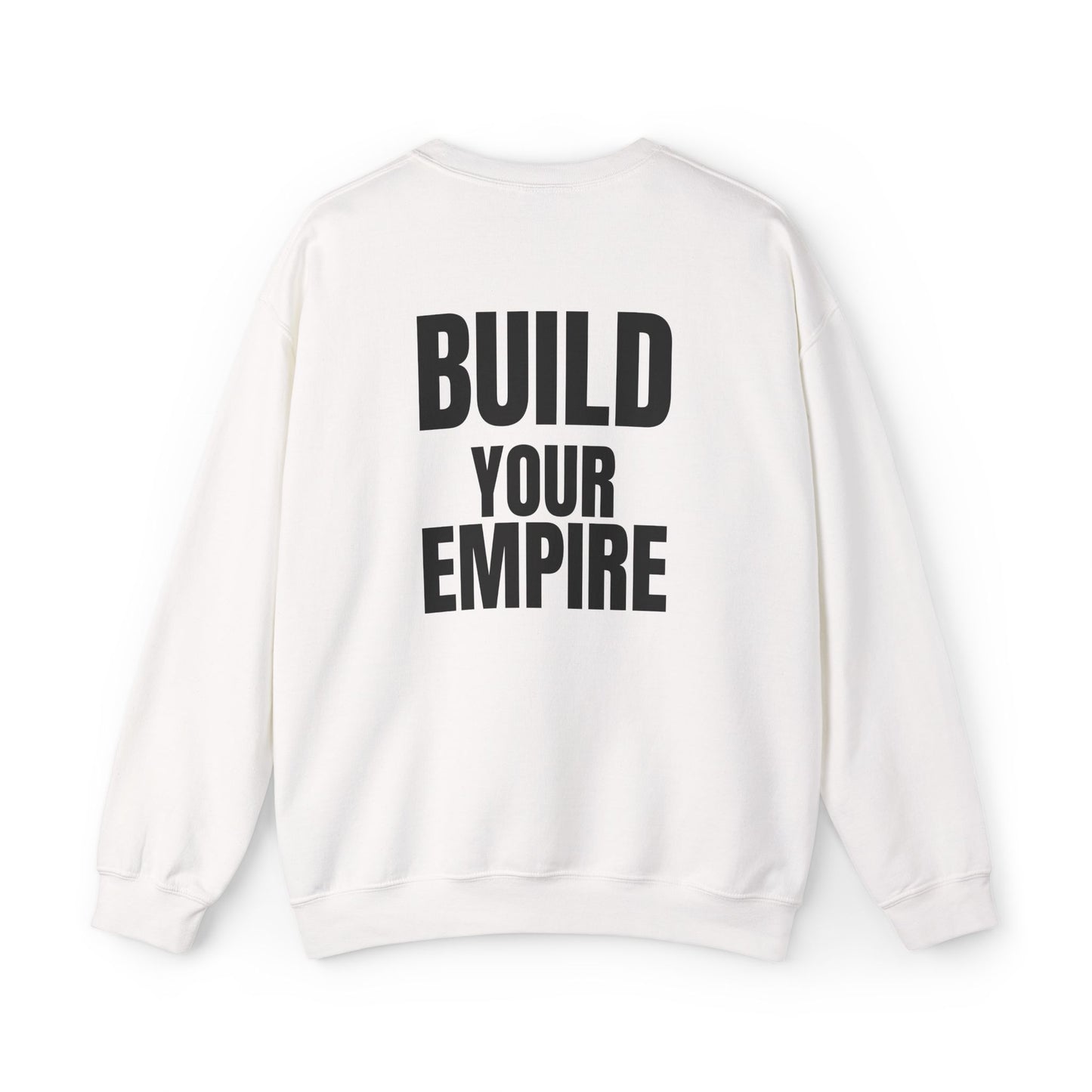 Crewneck Sweatshirt — "Build Your Empire" Motivational Graphic