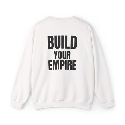 Crewneck Sweatshirt — "Build Your Empire" Motivational Graphic