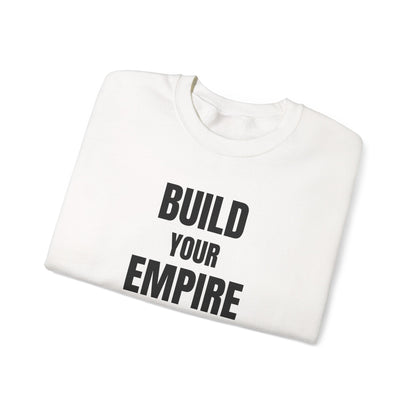 Crewneck Sweatshirt — "Build Your Empire" Motivational Graphic