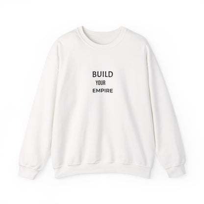 Build Your Empire Crewneck Sweatshirt — Minimal Motivational Sweatshirt
