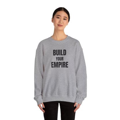 Crewneck Sweatshirt — "Build Your Empire" Motivational Graphic