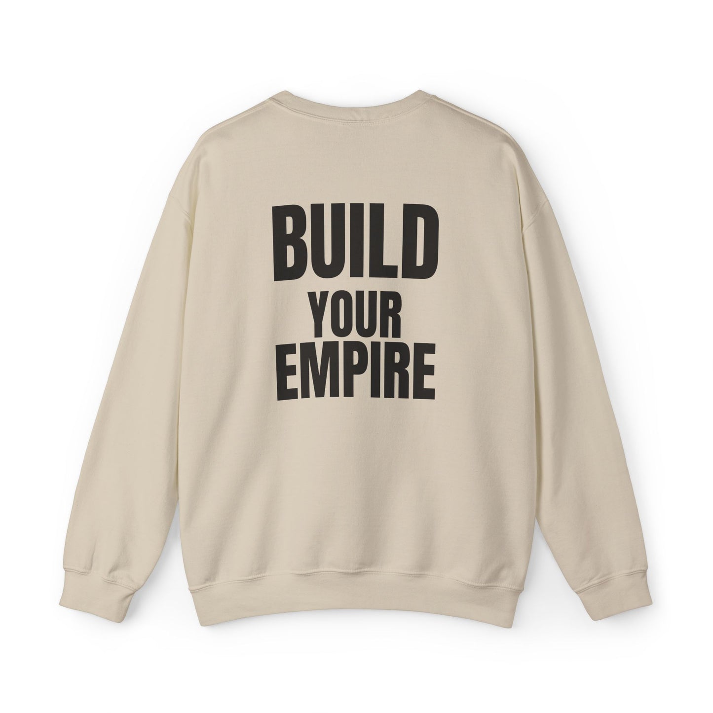 Crewneck Sweatshirt — "Build Your Empire" Motivational Graphic