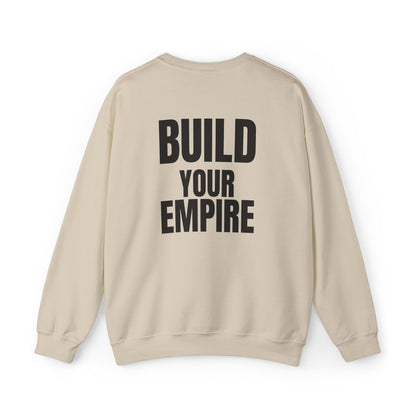 Crewneck Sweatshirt — "Build Your Empire" Motivational Graphic