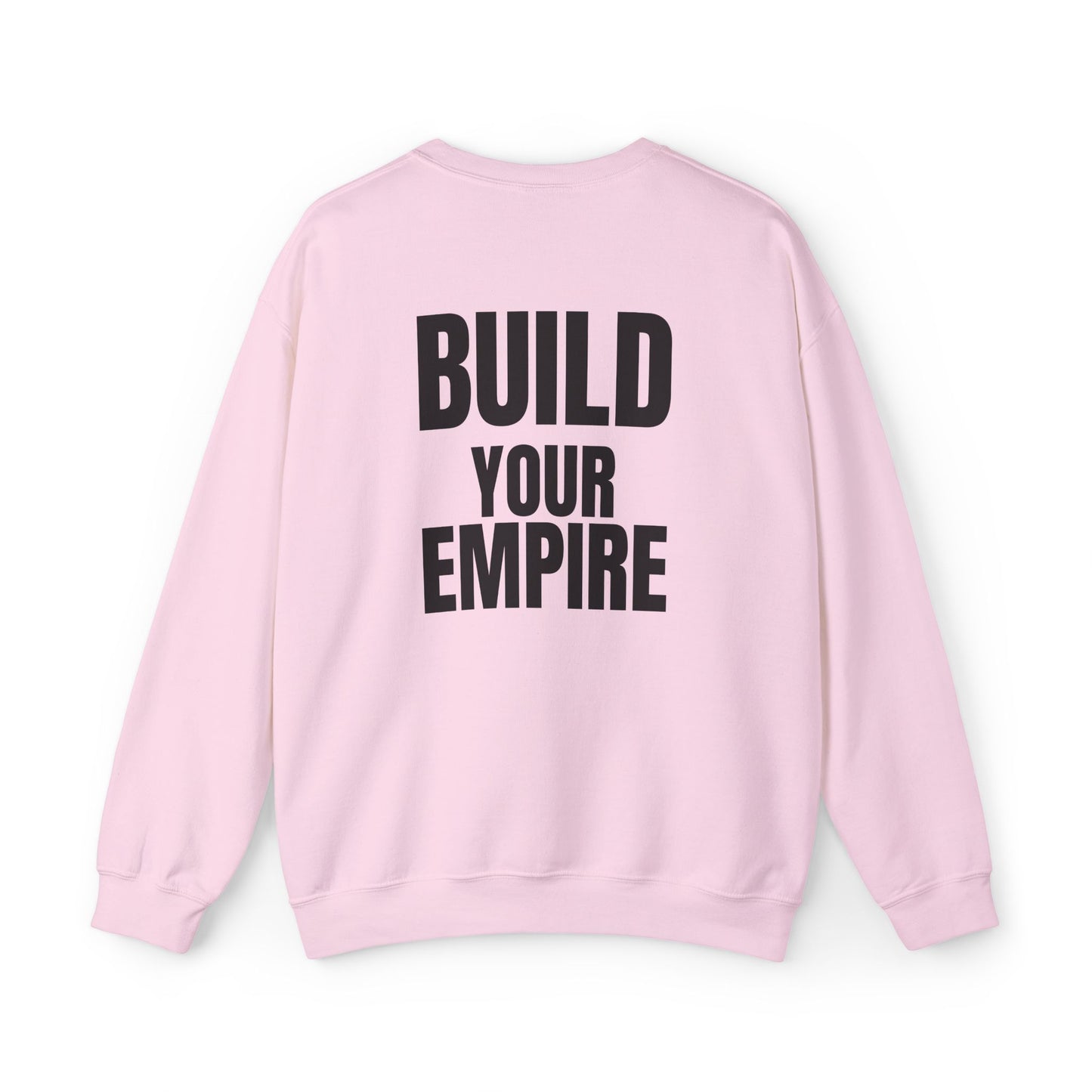 Crewneck Sweatshirt — "Build Your Empire" Motivational Graphic