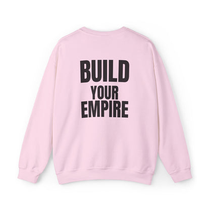 Crewneck Sweatshirt — "Build Your Empire" Motivational Graphic
